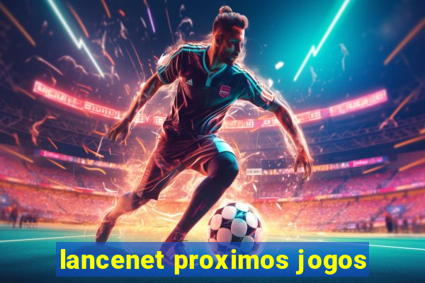 lancenet proximos jogos